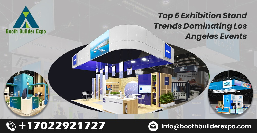 Top 5 Exhibition Stand Trends Dominating Los Angeles Events.